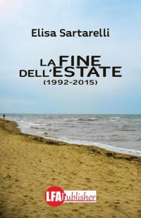 Immagine copertina libro La fine dell'estate (1992-2015)