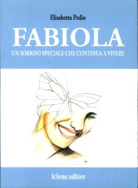Immagine copertina libro Fabiola. Un sorriso speciale che continua a vivere