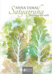 Immagine copertina libro Satyagraha. Insistenza alla verità