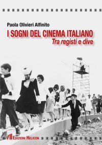 Immagine copertina libro I sogni del cinema italiano. Tra registri e dive