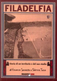 Immagine copertina libro Filadelfia. Storia di un territorio e del suo stadio