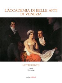 Immagine copertina libro L'Accademia di Belle Arti di Venezia. L'Ottocento