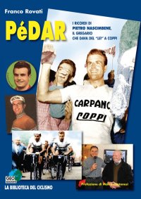 Immagine copertina libro Pédar. I ricordi di Pietro Nascimbene, il gregario che dava del «lei» a Coppi