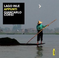 Immagine copertina libro Lago Inle. Appunti. Ediz. illustrata
