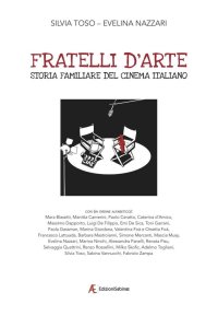 Immagine copertina libro Fratelli d'arte. Storia familiare del cinema italiano