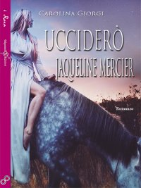 Immagine copertina libro Ucciderò Jaqueline Mercier