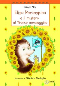 Immagine copertina libro Elisa Porcospina e il mistero al Tronco Messaggino