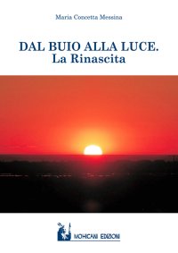 Immagine copertina libro Dal buio alla luce. La rinascita