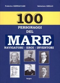 Immagine copertina libro 100 personaggi del mare. Navigatori, eroi, inventori