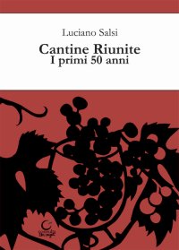 Immagine copertina libro Cantine riunite. I primi 50 anni
