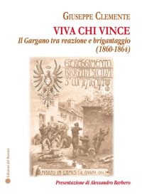Immagine copertina libro Viva chi vince. Il Gargano tra reazione e brigantaggio (1860-1864)