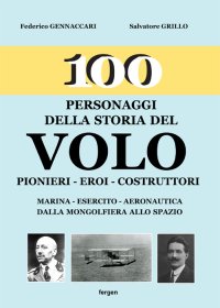 Immagine copertina libro 100 personaggi della storia del volo. Pionieri, eroi, costruttori