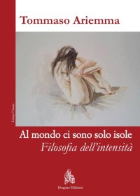 Immagine copertina libro Al mondo ci sono solo isole. Filosofia dell'intensità
