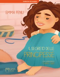 Immagine copertina libro Il segreto delle principesse. Ediz. illustrata