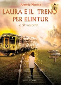 Immagine copertina libro Laura e il treno per Elintur e altri racconti