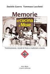 Immagine copertina libro Memorie di cucina a Moie. Testimonianze, ricordi di feste e tradizioni a tavola