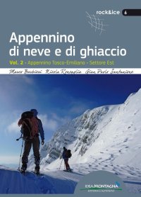 Immagine copertina libro Appennino di neve e di ghiaccio. Vol. 2: Appennino Tosco-Emiliano. Settore Est