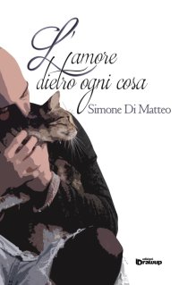 Immagine copertina libro L'amore dietro ogni cosa