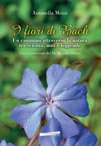 Immagine copertina libro I fiori di Bach. Un cammino attraverso la natura tra scienza, miti e leggende