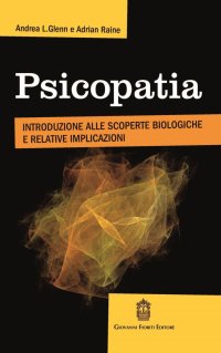 Immagine copertina libro Psicopatia. Introduzione alle scoperte biologiche e implicazioni