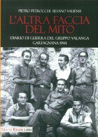 Immagine copertina libro L'altra faccia del mito. Diario di guerra del Gruppo Valanga. Garfagnana 1944
