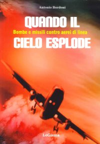 Immagine copertina libro Quando il cielo esplode. Bombe e missili contro aerei di linea