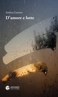 Immagine copertina libro D'amore e lotte. Nuova ediz.