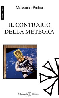 Immagine copertina libro Il contrario della meteora. Ediz. integrale. Con Libro in brossura