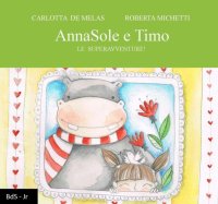 Immagine copertina libro AnnaSole e Timo. Le superavventure!