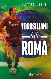 Immagine copertina libro I brasiliani della Roma