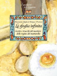 Immagine copertina libro La sfoglia infinita. Ricette e trucchi del mestiere delle regine del mattarello