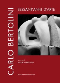 Immagine copertina libro Carlo Bertolini: sessant'anni d'arte