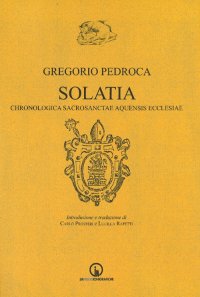 Immagine copertina libro Solatia. Chronologica sacrosanctae aquensis ecclesiae