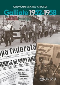 Immagine copertina libro Galliate 1952-1958. Un ideale chiamato Europa