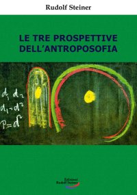 Immagine copertina libro Le tre prospettive dell'antroposofia