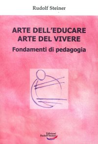 Immagine copertina libro Arte dell'educare, arte del vivere. Fondamenti di pedagogia