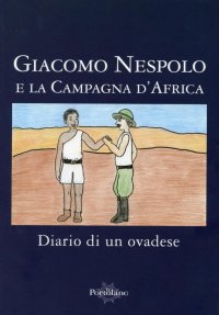 Immagine copertina libro Giacomo Nespolo e la Campagna d'Etiopia. Diario di un ovadese