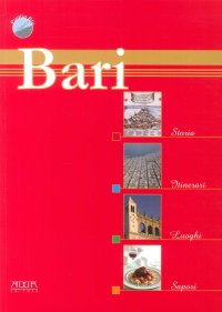 Immagine copertina libro Bari. Storia, itinerari, luoghi, sapori