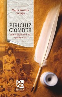 Immagine copertina libro Pirichiz Ciomber. Diario dagli anni '30 agli anni '60