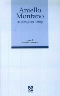 Immagine copertina libro Aniello Montano. Un filosofo nel Rotary