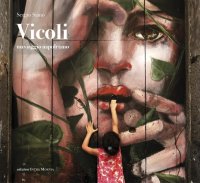 Immagine copertina libro Vicoli. Un viaggio napoletano. Ediz. illustrata