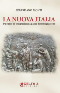 Immagine copertina libro La nuova Italia. Da paese di emigrazione a paese di immigrazione