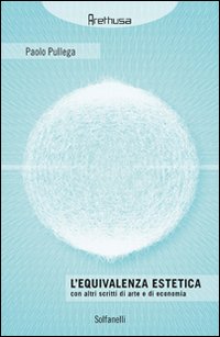Immagine copertina libro L'equivalenza estetica. Con altri scritti di arte e di economia