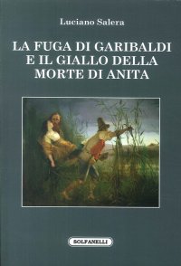 Immagine copertina libro La fuga di Garibaldi e il giallo della morte di Anita
