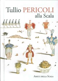 Immagine copertina libro Tullio Pericoli alla Scala. Ediz. bilingue