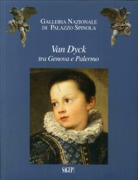 Immagine copertina libro Van Dyck tra Genova e Palermo.  Liechtenstein, the Princely Collections e Palazzo Spinola
