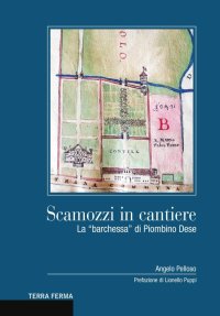 Immagine copertina libro Scamozzi in cantiere. La «barchessa» di Piombino Dese