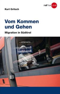 Immagine copertina libro Vom kommen und gehen. Migration in Südtirol