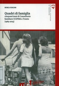 Immagine copertina libro Quadri di famiglia. Cinquant'anni di Consultorio familiare UCIPEM a Trento (1965-2015)