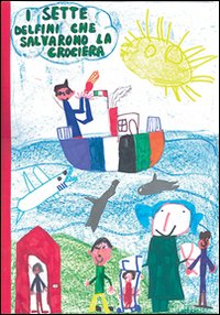 Immagine copertina libro I sette delfini che salvarono la crociera